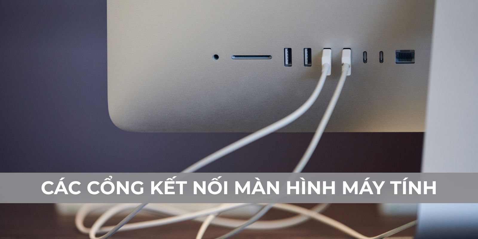 cac-cong-ket-noi-man-hinh-may-tinh