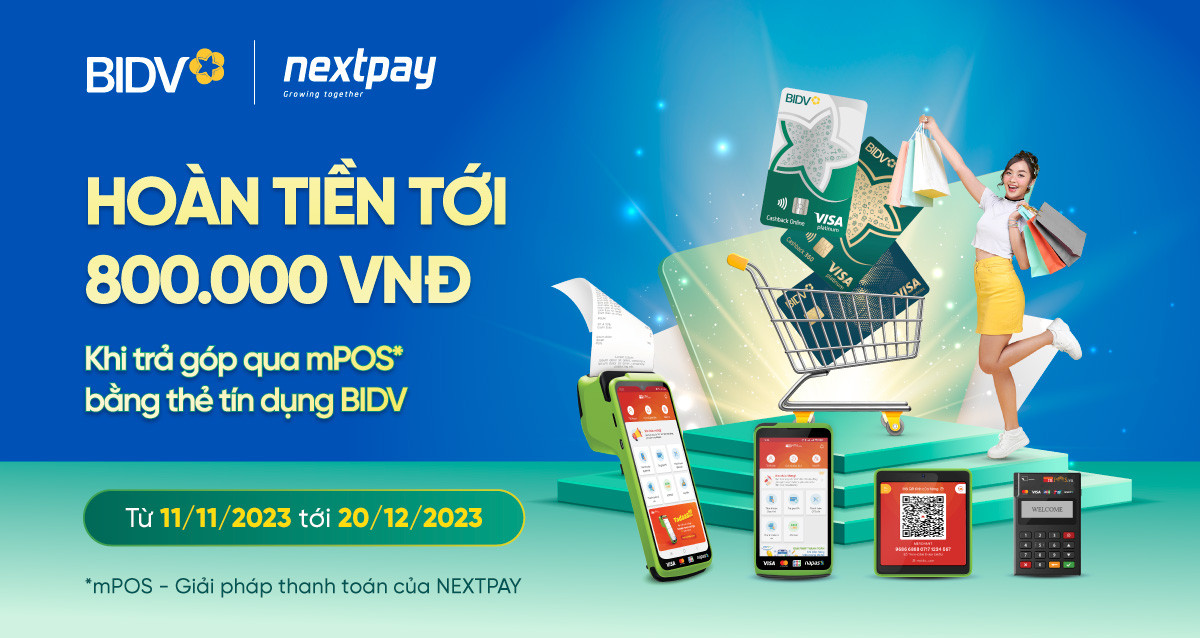 HOÀN TIỀN TỚI 800.000 VNĐ KHI TRẢ GÓP QUA MPOS BẰNG THẺ TÍN DỤNG BIDV