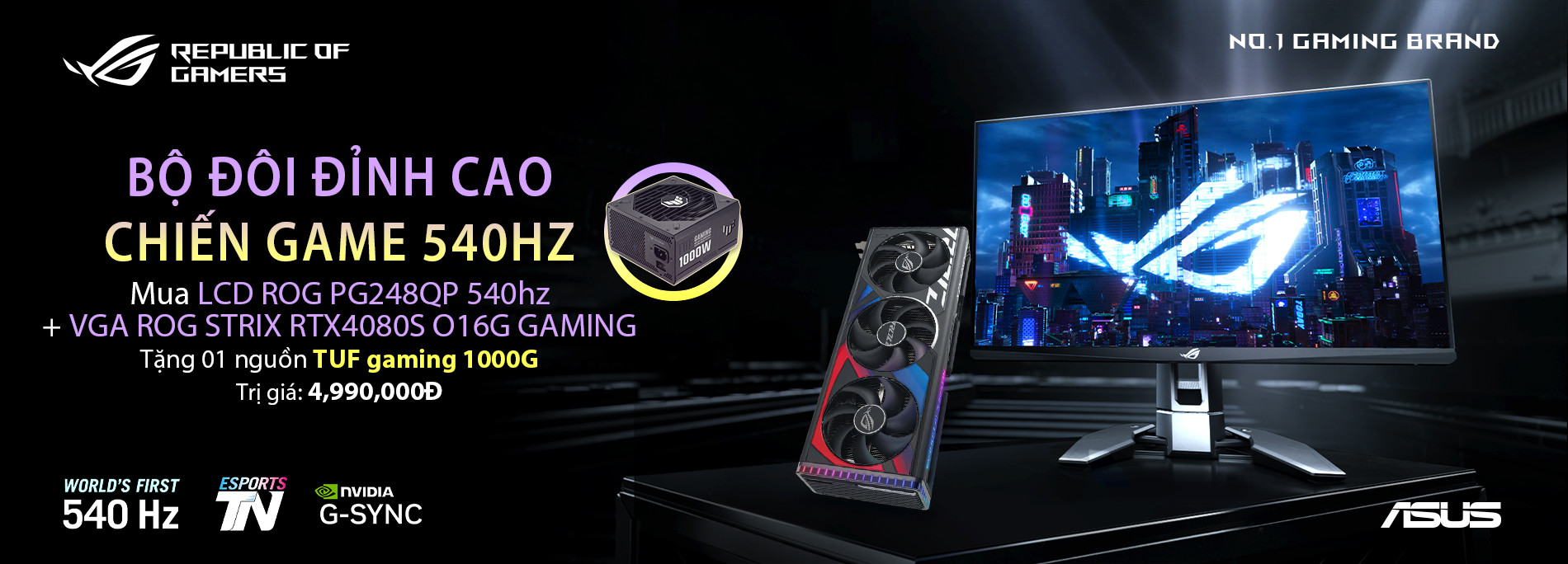 Tặng nguồn TUF Gaming 1000G khi mua màn hình ROG PG248QP 540z cùng card đồ họa ROG STRIX RTX4080S O16G GAMING