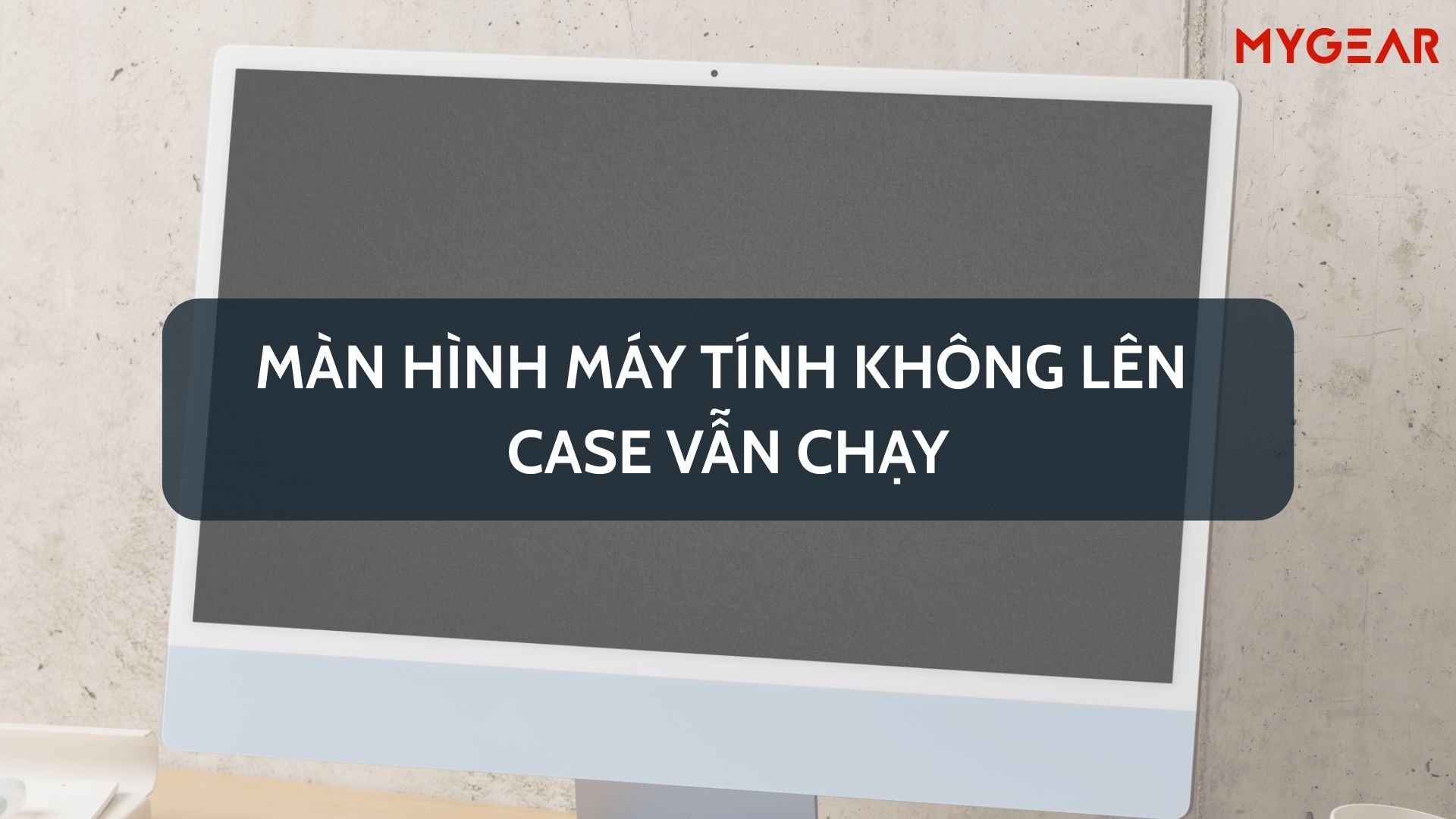 Màn hình máy tính không lên case vẫn chạy