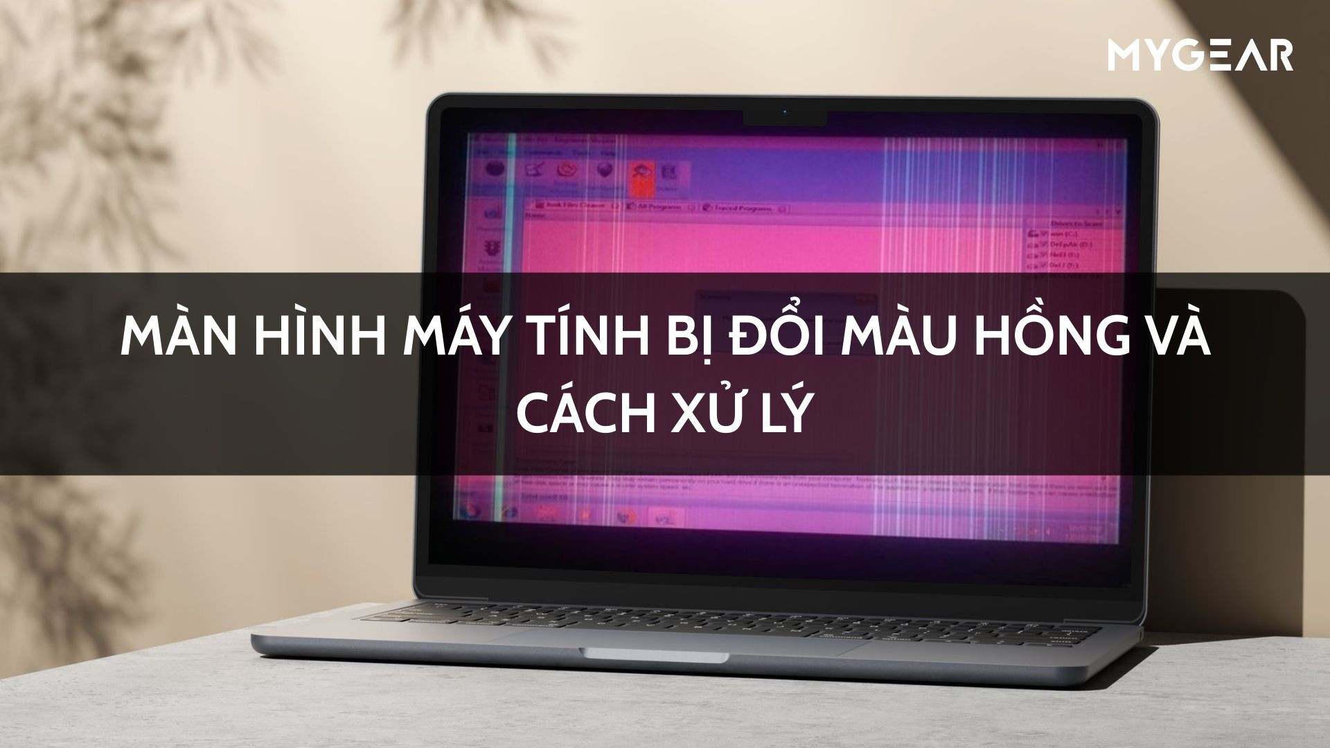 Màn hình máy tính bị đổi màu hồng và cách xử lý