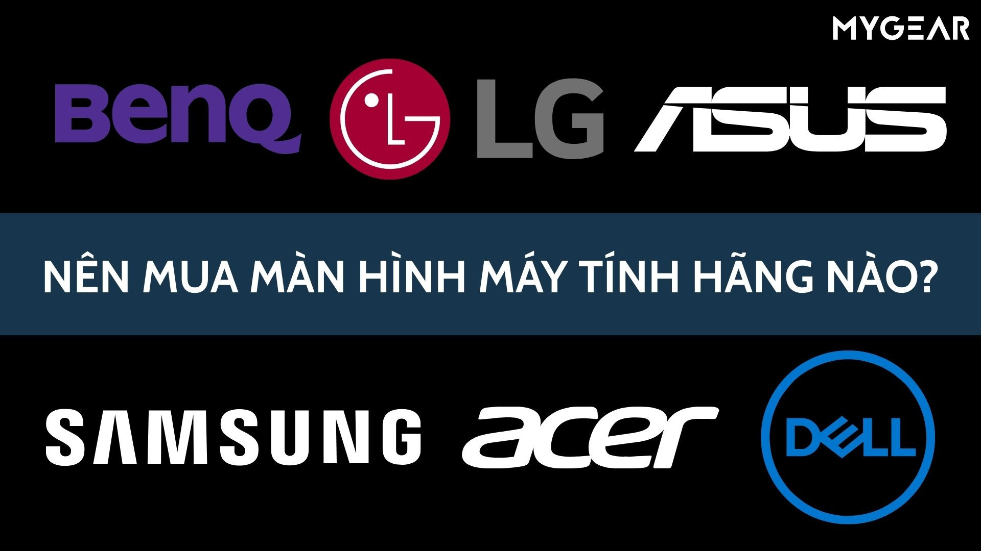 Nên mua màn hình máy tính hãng nào?