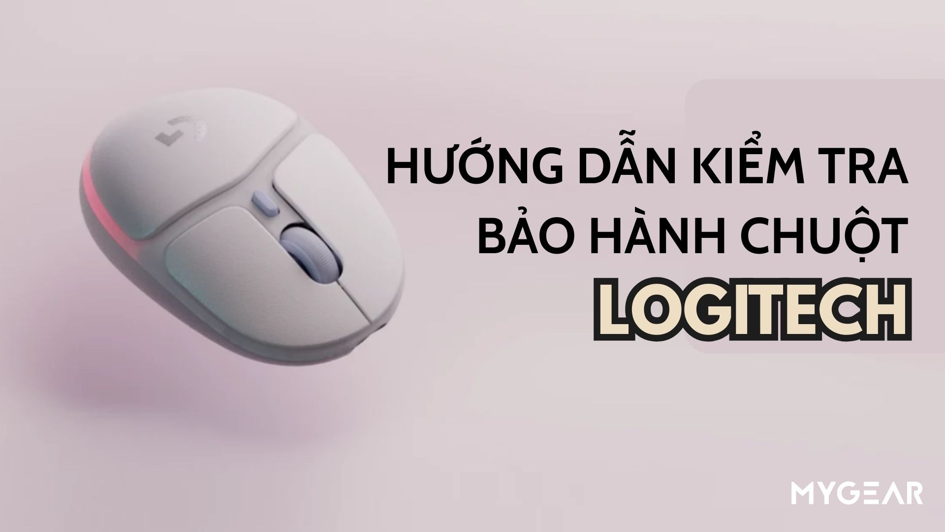 Hướng dẫn kiểm tra bảo hành chuột Logitech