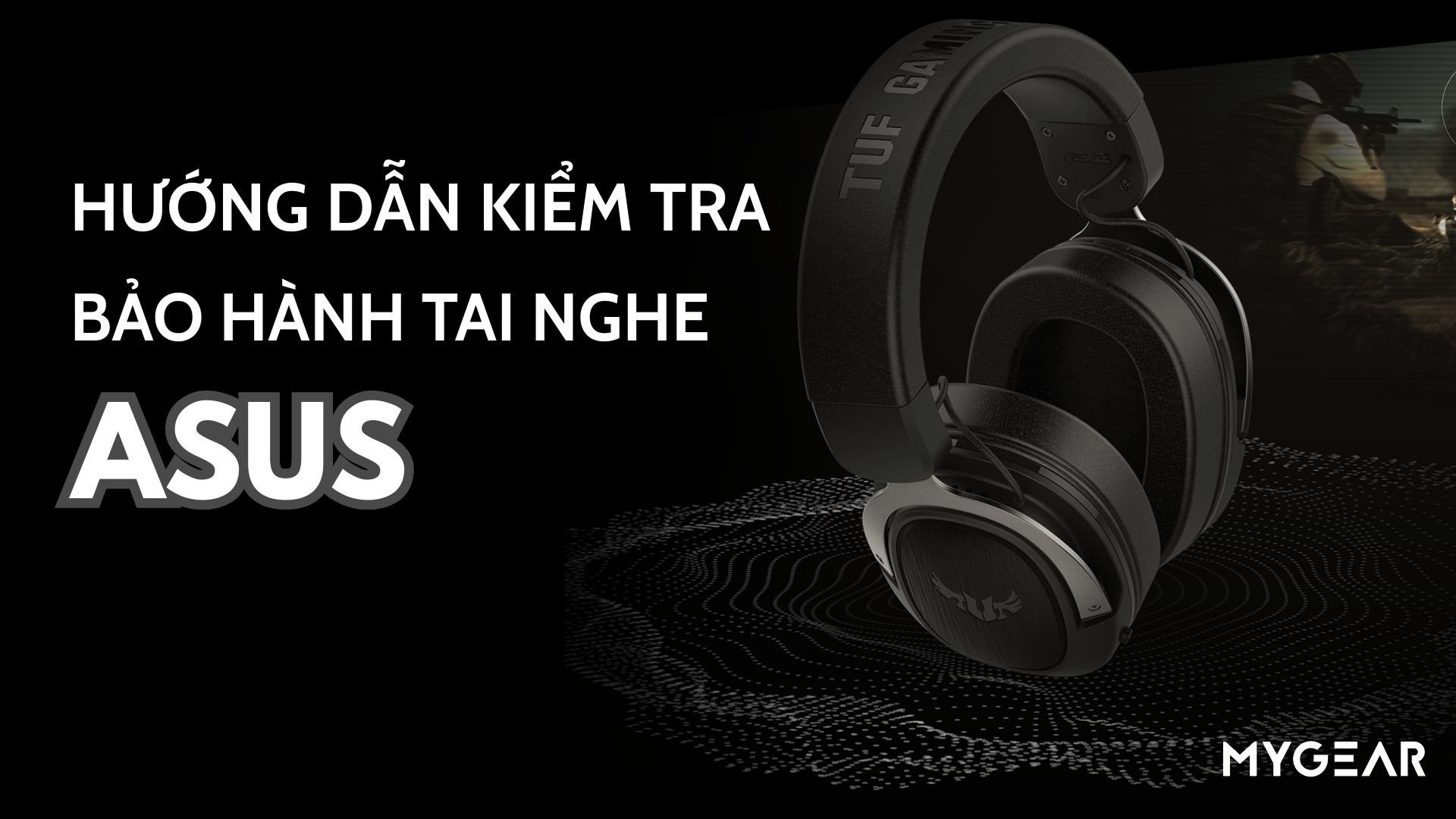 Hướng dẫn kiểm tra bảo hành tai nghe Asus