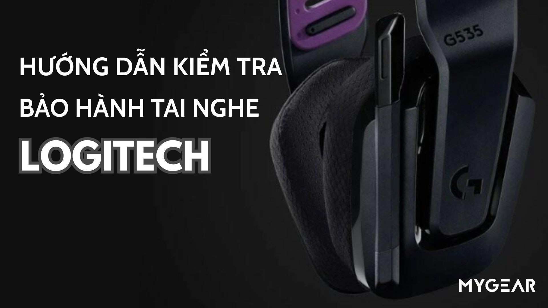 Hướng dẫn kiểm tra bảo hành tai nghe Logitech