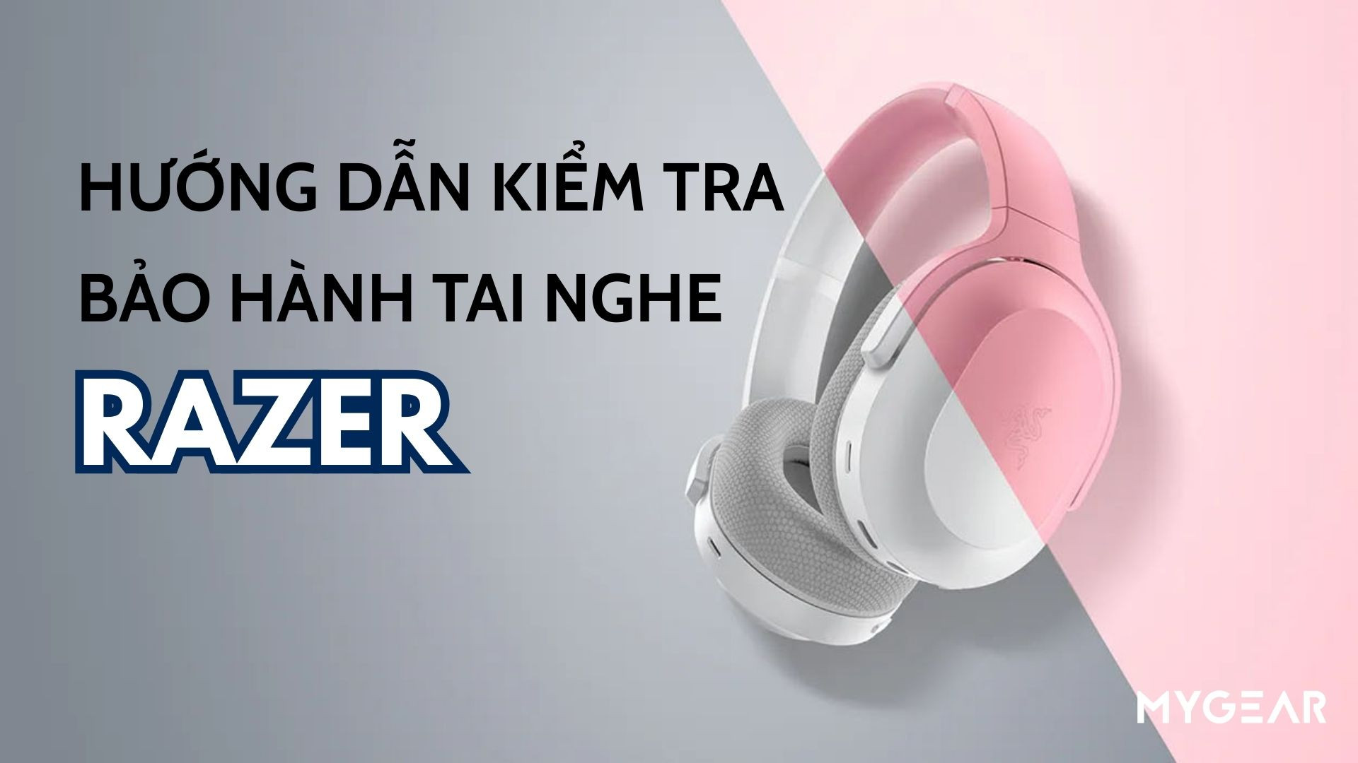Hướng dẫn kiểm tra bảo hành tai nghe Razer
