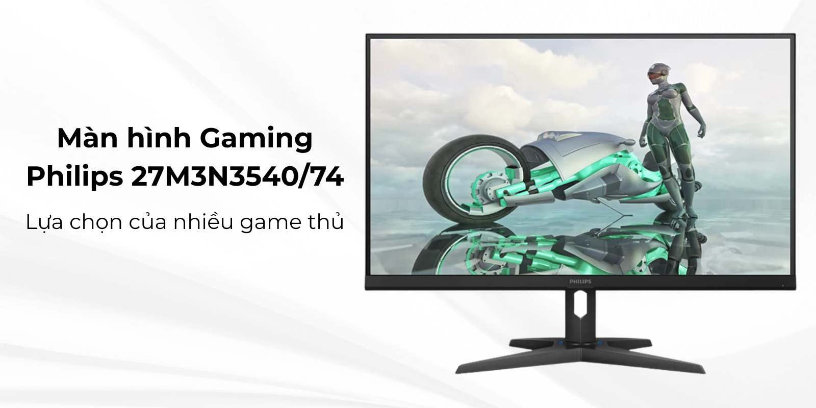 Màn hình Gaming Philips 27M3N3540/74: Lựa chọn sáng giá của nhiều game thủ