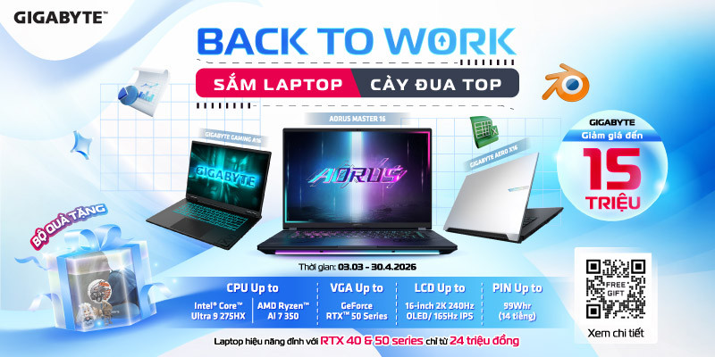 Back To Work - Sắm Laptop, Cày Đua Top: GIGABYTE Giảm Đến 15 Triệu, Rinh Quà Độc Quyền!