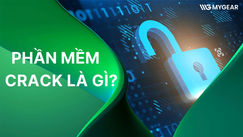 Vì sao không nên dùng phần mềm crack? 10 rủi ro bạn cần biết