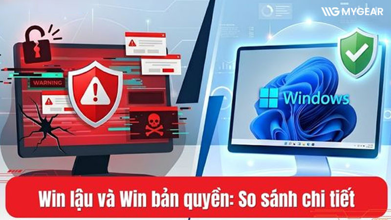 So sánh Windows bản quyền và Windows crack từ góc nhìn thực tế