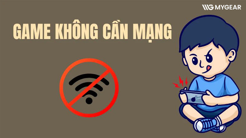 Gợi ý tải 15+ trò chơi miễn phí không cần mạng internet