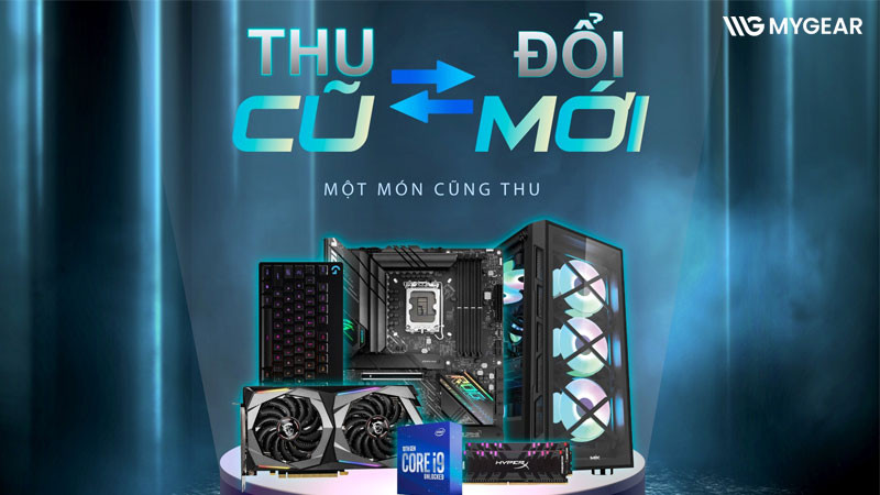 Thu cũ đổi mới CPU tại MyGear – Định giá CPU cũ, nâng cấp CPU mới