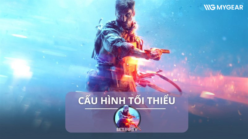 Cấu hình chơi Battlefield 5 ổn định trên máy tính, PC
