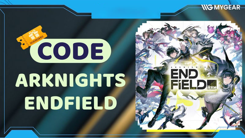 Code Arknights: Endfield và cách đổi code