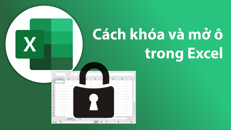 Hướng dẫn khóa các ô và mở ô trong Excel cực nhanh