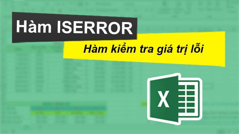 Cách kết hợp hàm IF với ISERROR trong Google Sheet chi tiết, đơn giản nhất