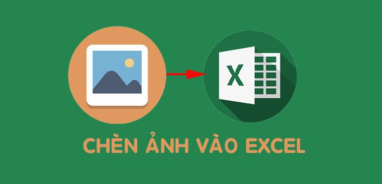 3 phương pháp chèn ảnh vào Excel trên máy tính, điện thoại