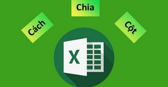 Hướng dẫn chia cột trong Excel cực nhanh, có ví dụ minh họa